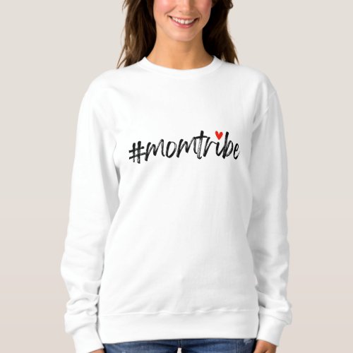 MomTribe  Modern Motherhood Script Mothers Day Sweatshirt