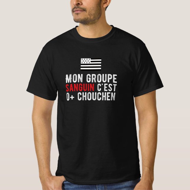 Mon groupe sanguin c’est O+ Chouchen T-Shirt (Front)