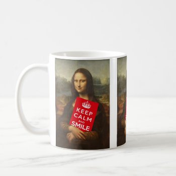 Mona Lisa Keep Calm And Smile Coffee Mug by Emangl3D at Zazzle