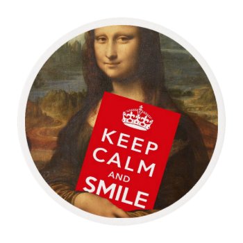 Mona Lisa Keep Calm And Smile Edible Frosting Rounds by Emangl3D at Zazzle