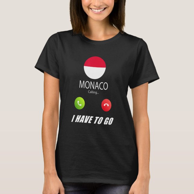 Monaco Flag Souvenir Monaco Is Calling Is Calling T-Shirt (Front)