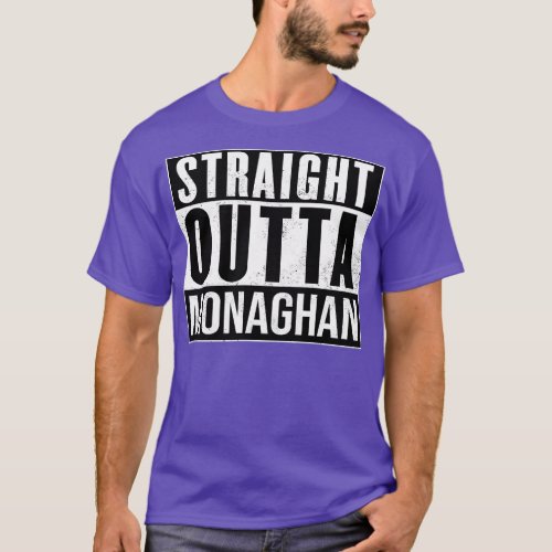 Monaghan Ireland Straight Outta Monaghan T_Shirt