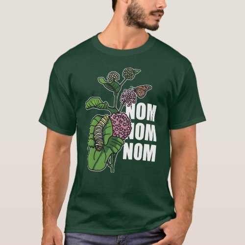 Monarch Butterfly Caterpillar Milkweed Nom Nom Nom T_Shirt