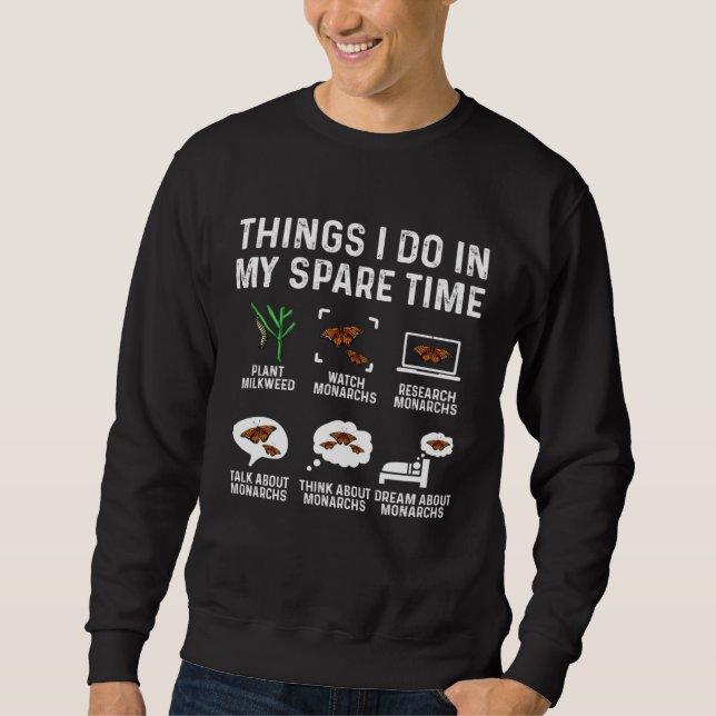 Monarch Butterfly Things I Do In My Spare Time Ins Sweatshirt (Front)