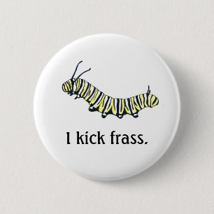 Monarch Caterpillar I kick frass. Button