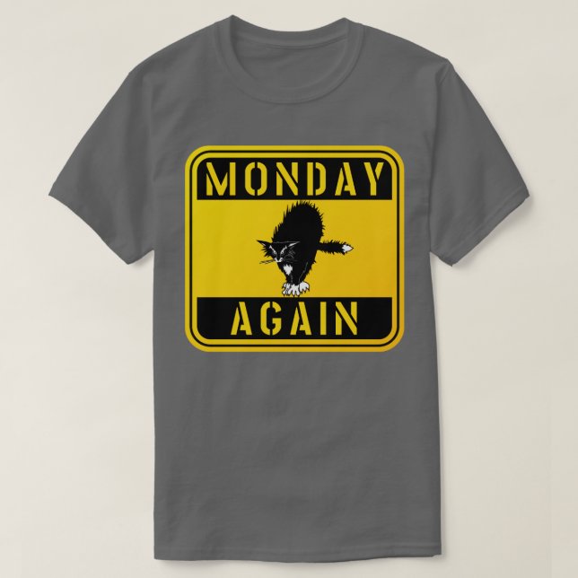 MONDAY AGAIN CAT TESTING IF IT WILL SHOW T-Shirt (Design Front)