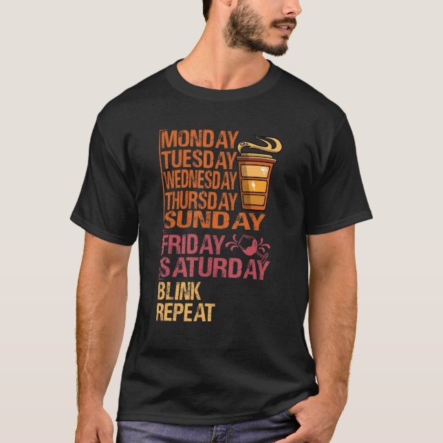 Monday Coffee Friday Wine   Week  Party Jokes 1 T-Shirt (Front)