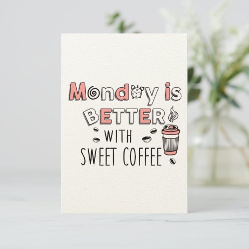 Monday is better with sweet coffee card