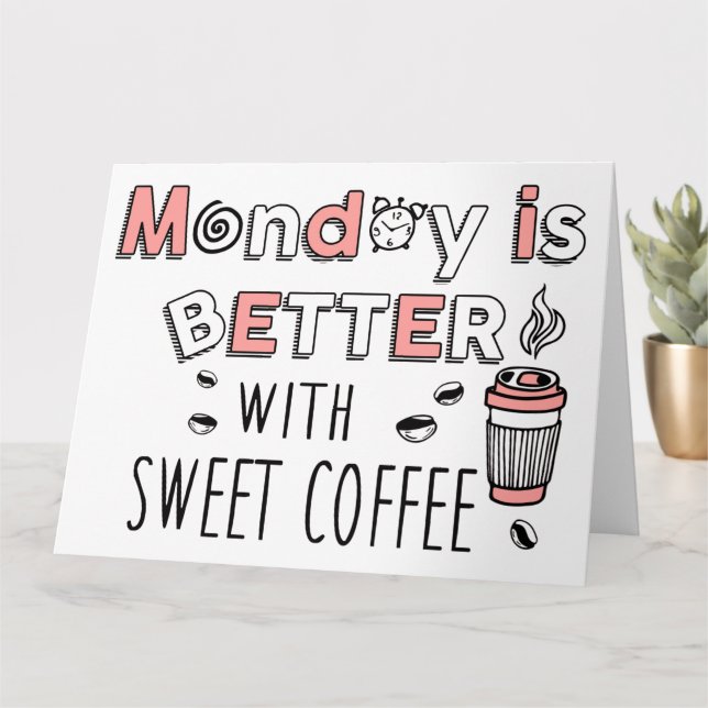 Monday is better with sweet coffee card (Small Plant)