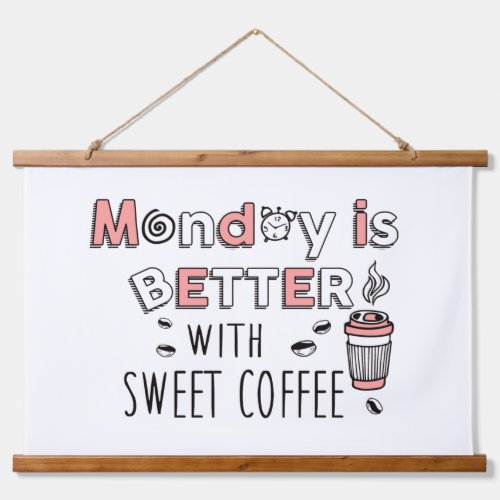 Monday is better with sweet coffee tapestry