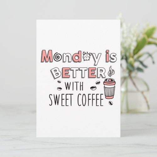 Monday is better with sweet coffee thank you card