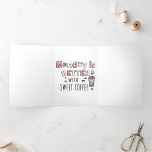 Monday is Better with Sweet Coffee Tri-Fold Card