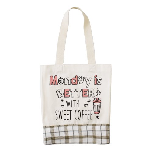 Monday is better with sweet coffee zazzle HEART tote bag