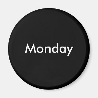 Monday magnet