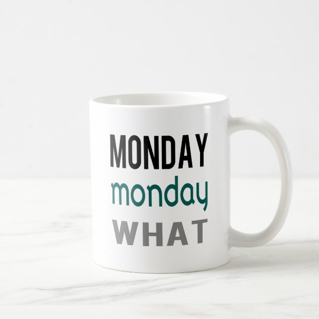 Monday Monday What Mug (Right)