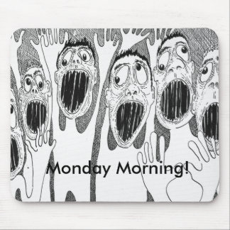 Monday Morning! Mouse Pad