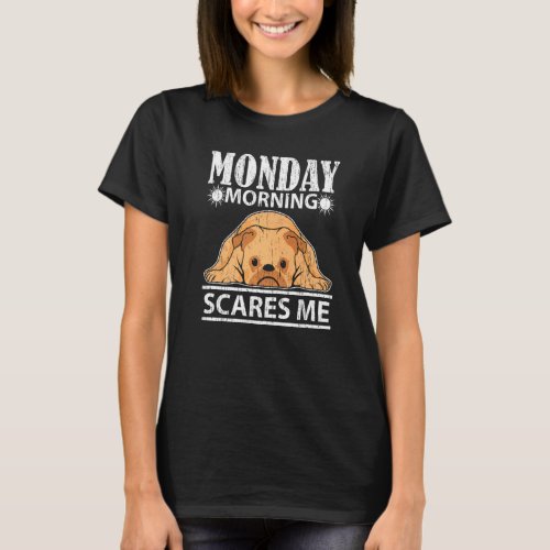 Monday Morning Scares Me Sleepy I Hate Mondays T_Shirt