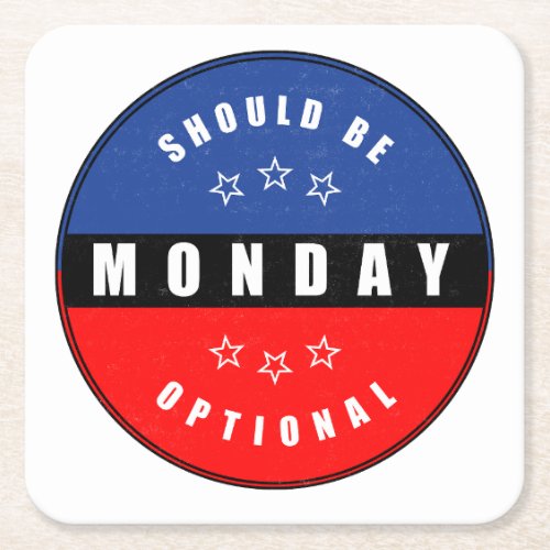 Monday Should Be Optional _ Balance at Work Design Square Paper Coaster