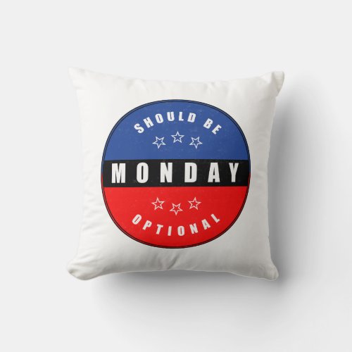Monday Should Be Optional _ Balance at Work Design Throw Pillow