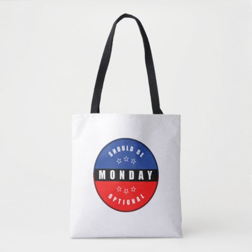 Monday Should Be Optional _ Balance at Work Design Tote Bag