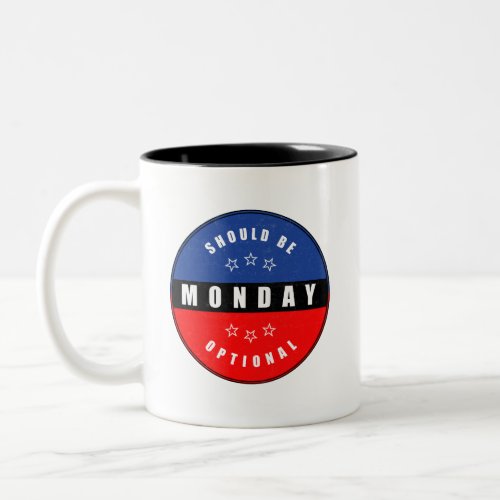 Monday Should Be Optional _ Balance at Work Design Two_Tone Coffee Mug