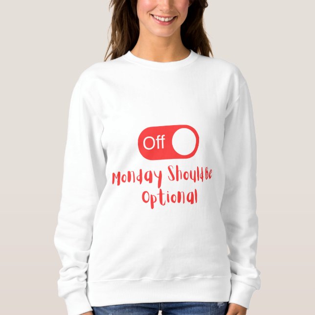 Monday Sweatshirt (Front)