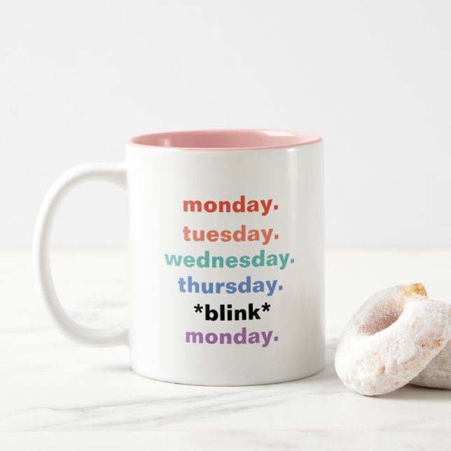 Monday Tuesday Blink Weekdays Funny Humor Two-Tone Coffee Mug (With Donut)