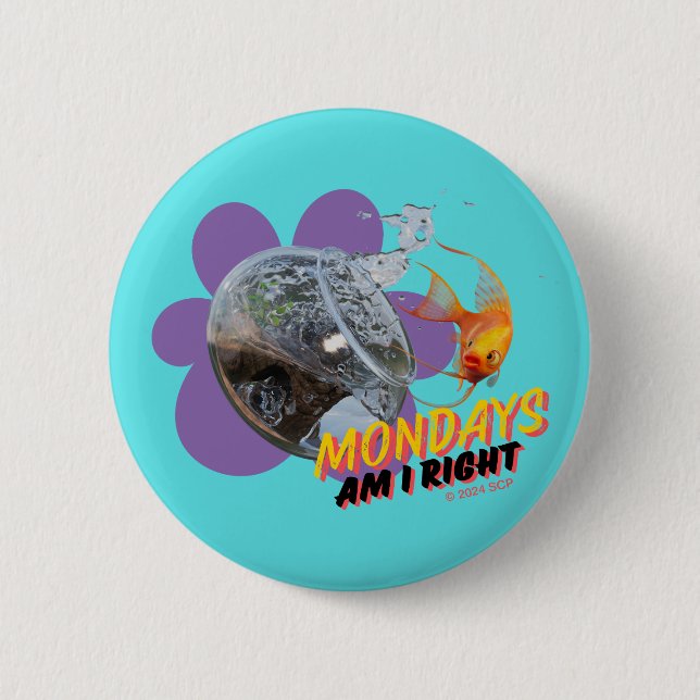 Mondays, Am I Right? Button (Front)