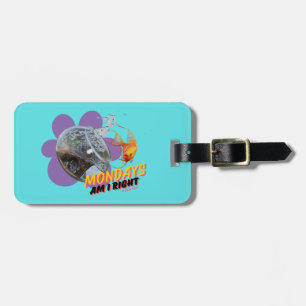 Mondays, Am I Right? Luggage Tag