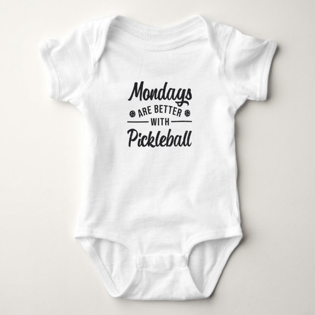 Mondays Are Better With Pickleball Player Gift Baby Bodysuit (Front)