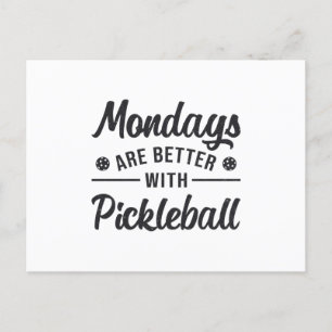 Mondays Are Better With Pickleball Player Gift Postcard