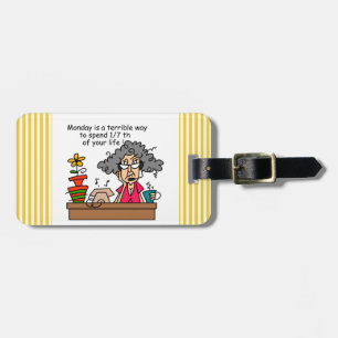 Mondays Humor Luggage Tag