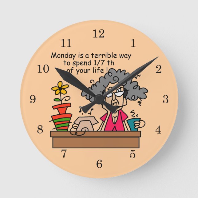 Mondays Humor Round Clock (Front)