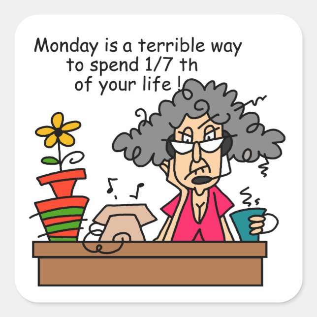 Mondays Humor Square Sticker (Front)