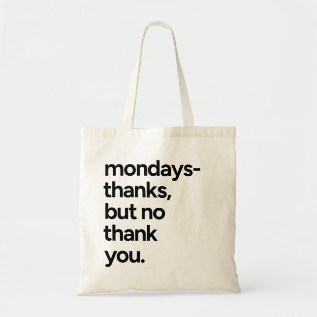 Mondays-Thanks, But No Thank You Tote (Front)