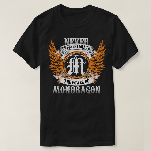 Mondragon Name Shirt Never Underestimate The Power (Design Front)