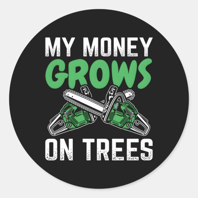 Mone Grows On Trees Gardener Tree Work Arborist Classic Round Sticker (Front)
