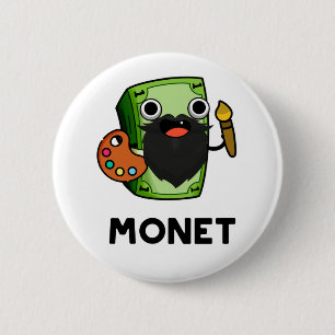 Monet Cute Artist Money Pun Button