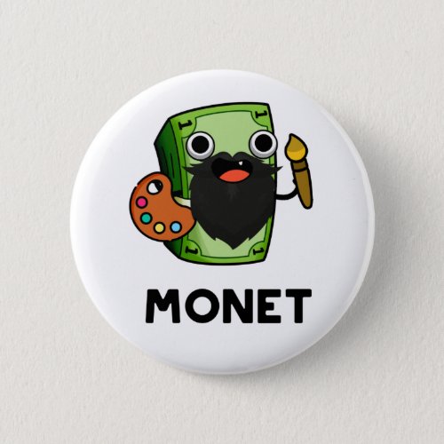 Monet Cute Artist Money Pun Button