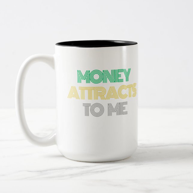 Money Attracts to Me Coffee Mug (Left)