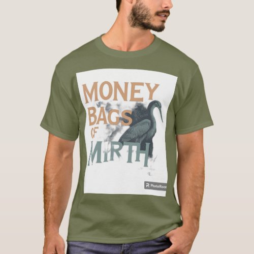 Money Bags of Mirth T_Shirt