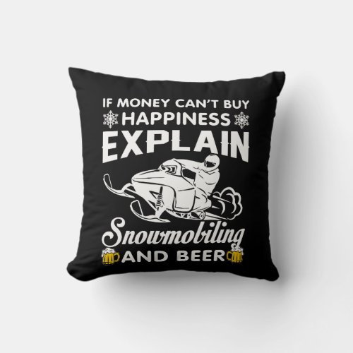 Money Buy Happiness Snowmobiling Beer Throw Pillow