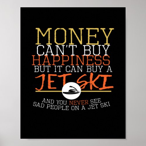 Money Can Buy A Jet Ski Poster