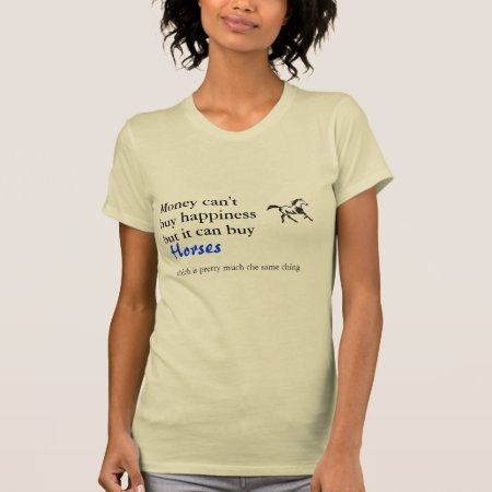 Money Can Buy Happiness, Horses T-shirt