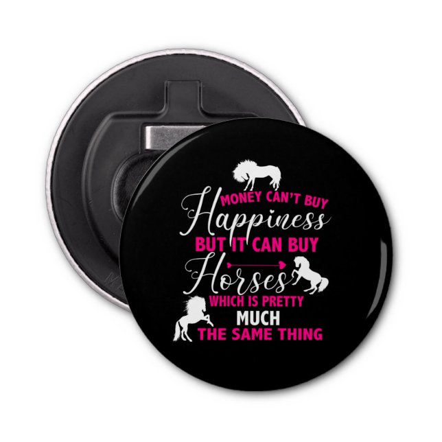 Money Can Buy Horses Hot Pink    Bottle Opener (Front)