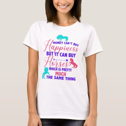 Money Can Buy Horses Tri_Color   T_Shirt