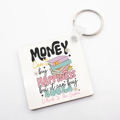 Money Cant Buy Happiness but Books Keychain