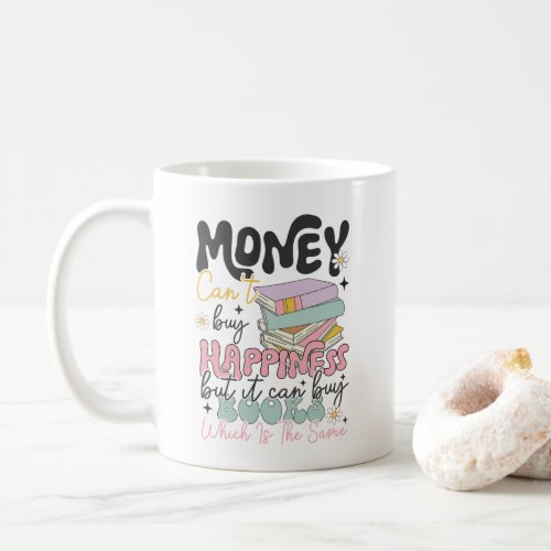 Money Cant Buy Happiness Books Mug