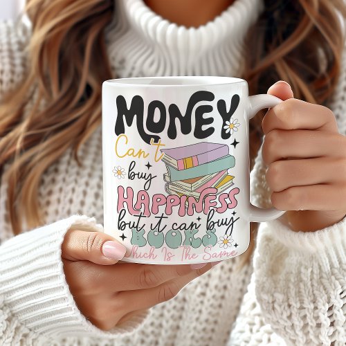 Money Cant Buy Happiness Books Mug