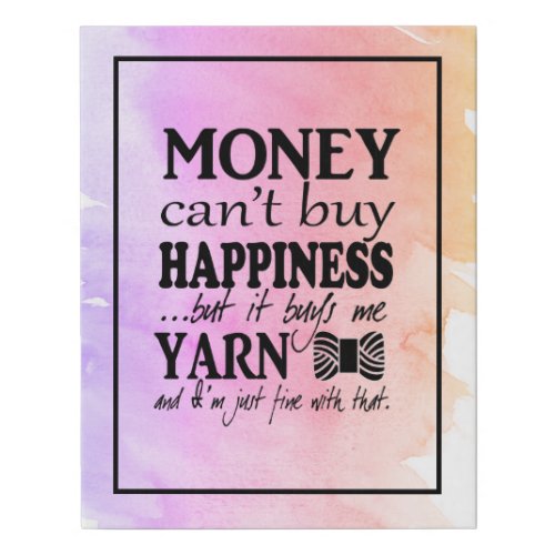 Money Cant Buy Happiness Crafts  Yarn Faux Canvas Print